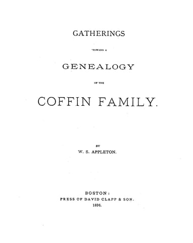 COFFIN: Gatherings toward a genealogy of the Coffin family. 1896