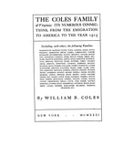 COLES: The Coles Family of Virginia: Its Numerous Connections, From the Emigration to America to the Year 1915