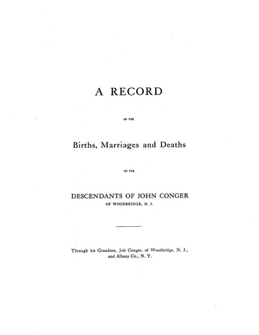 CONGER: Record of births, marriages and deaths of the descendants of John Conger of Woodbridge, New Jersey. 1903