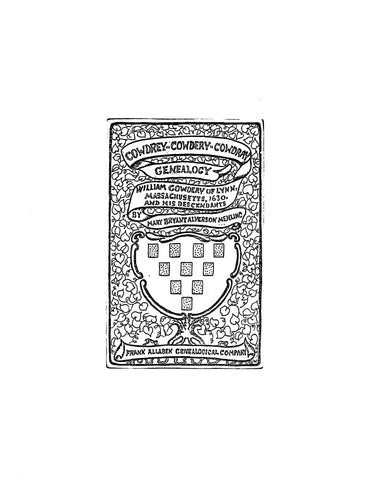 COWDREY - COWDERY - COWDRAY GENEALOGY.; William Cowdery of Lynn, MA, 1630 and his descendants. 1911