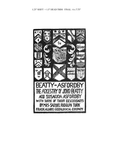 BEATTY - ASFORDBY, the ancestry of John Beatty & Susanna Asfordby, with some of their descendants