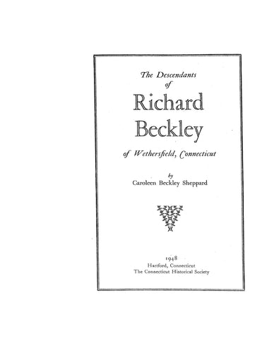 BECKLEY: The Descendants of Richard Beckley of Wethersfield, Connecticut