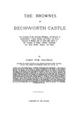 BROWNE: The Brownes of Bechworth Castle. 1903