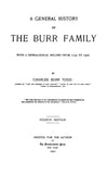 BURR: General History of the Burr Family, with a Genealogical Record from 1193-1902. (1902)