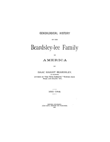 BEARDSLEY:  Genealogical history of Beardsley-lee family in America, 1635-1902