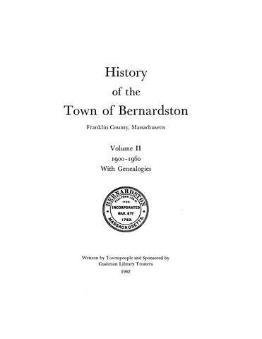 Bernardston MA: History of the Town of Bernardston, Franklin County, Massachusetts Volume 2 1900-1960 with Genealogies