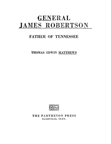 ROBERTSON: General James Robertson, Father of Tennessee