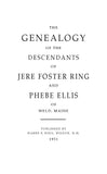 RING: The Genealogy of the Descendants of Jere Foster Ring and Phebe Ellis of Weld, ME (SOFTCOVER)