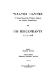 HAYNES: Walter Haynes of Sutton Mandeville, Wiltshire, England and Sudbury, Massachusetts and His Descendants, 1583-1928