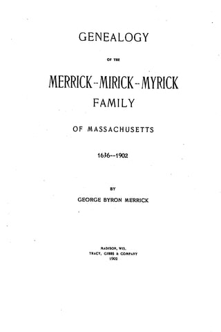 MERRICK: Genealogy of the Merrick-Merick-Myrick Family of Massachusetts, 1636-1902