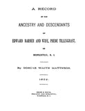 BARBER: Record of Ancestors and Descendants of Edward Barber of Hopkinton, Rhode Island & Wife Phebe Tillinghast