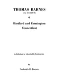 BARNES: Thomas Barnes of Hartford & Farmington, Connecticut