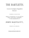 BARTLETT: Ancestral, Genealogical, Biographical, Historical