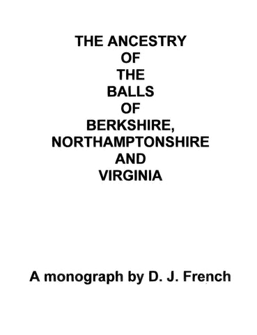 BALL: The Ancestry of the Balls of Berkshire, Northamptonshire and Virginia