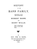 BARR: History of the Barr Family, Beginning with Great-Grandfather Robert Barr & Mary Wills